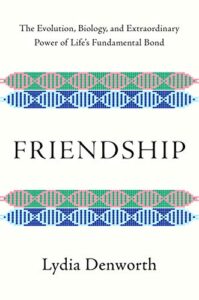 One of the foremost books on the science of friendship.